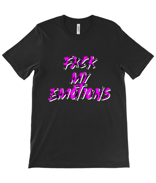 FXCK MY EMOTIONS T-Shirt